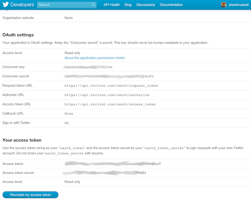 Create a new Twitter application to get OAuth credentials and API access at https://dev.twitter.com/apps; the four (blurred) OAuth fields are what you'll use to make API calls to Twitter's API